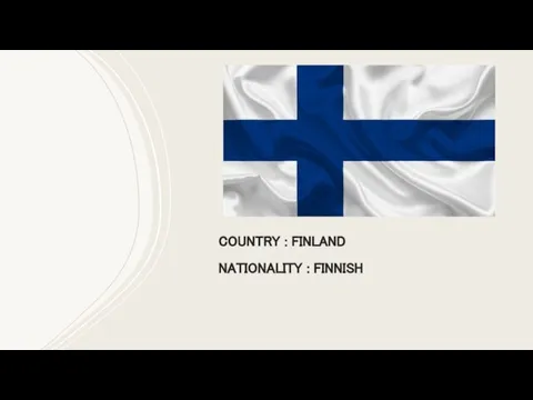COUNTRY : FINLAND NATIONALITY : FINNISH