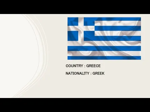 COUNTRY : GREECE NATIONALITY : GREEK