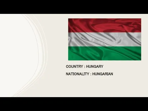 COUNTRY : HUNGARY NATIONALITY : HUNGARIAN