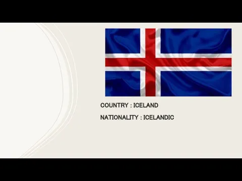 COUNTRY : ICELAND NATIONALITY : ICELANDIC