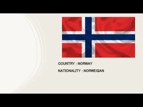 COUNTRY : NORWAY NATIONALITY : NORWEGIAN