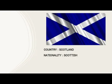 COUNTRY : SCOTLAND NATIONALITY : SCOTTISH