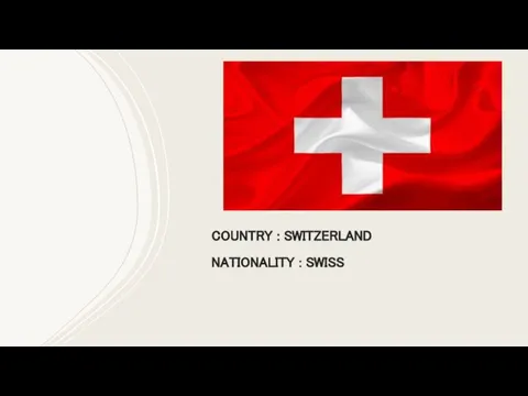 COUNTRY : SWITZERLAND NATIONALITY : SWISS