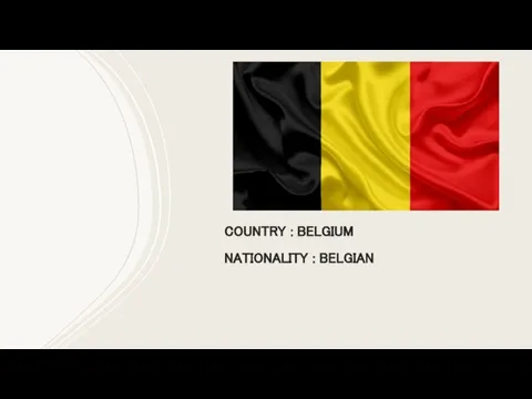 COUNTRY : BELGIUM NATIONALITY : BELGIAN