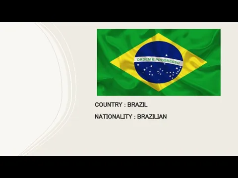 COUNTRY : BRAZIL NATIONALITY : BRAZILIAN