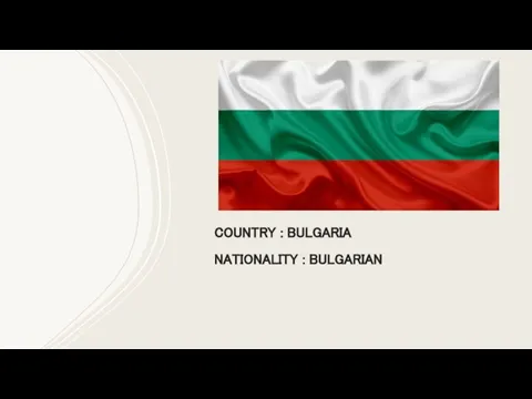 COUNTRY : BULGARIA NATIONALITY : BULGARIAN