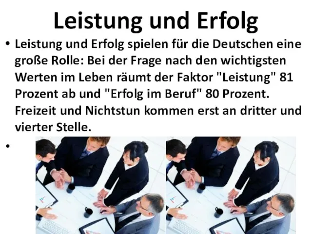 Leistung und Erfolg Leistung und Erfolg spielen für die Deutschen eine große