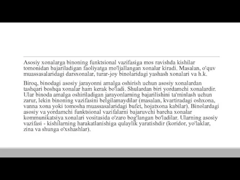 Asosiy xonalarga binoning funktsional vazifasiga mos ravishda kishilar tomonidan bajariladigan faoliyatga mo'ljallangan