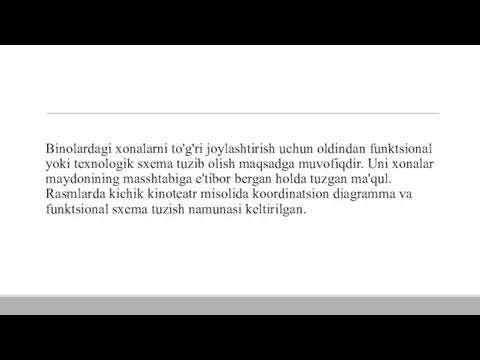 Binolardagi xonalarni to'g'ri joylashtirish uchun oldindan funktsional yoki texnologik sxema tuzib olish