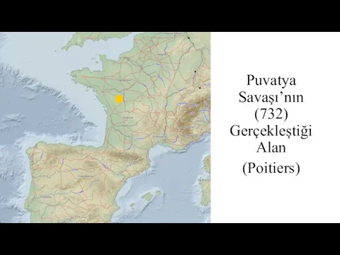 Puvatya Savaşı’nın (732) Gerçekleştiği Alan (Poitiers)