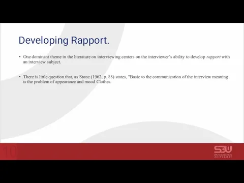 Developing Rapport. One dominant theme in the literature on interviewing centers on