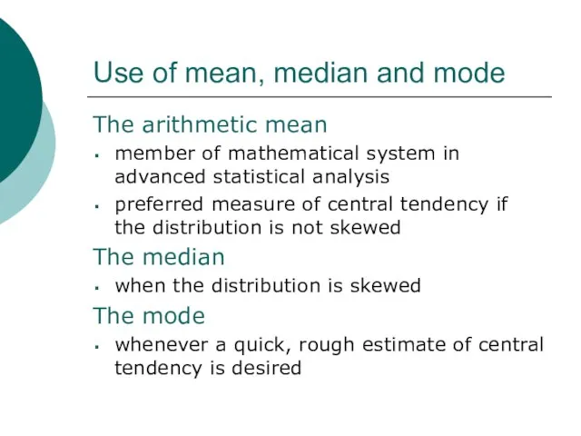 Use of mean, median and mode The arithmetic mean member of mathematical