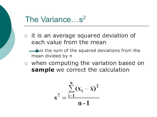 The Variance…s2 it is an average squared deviation of each value from