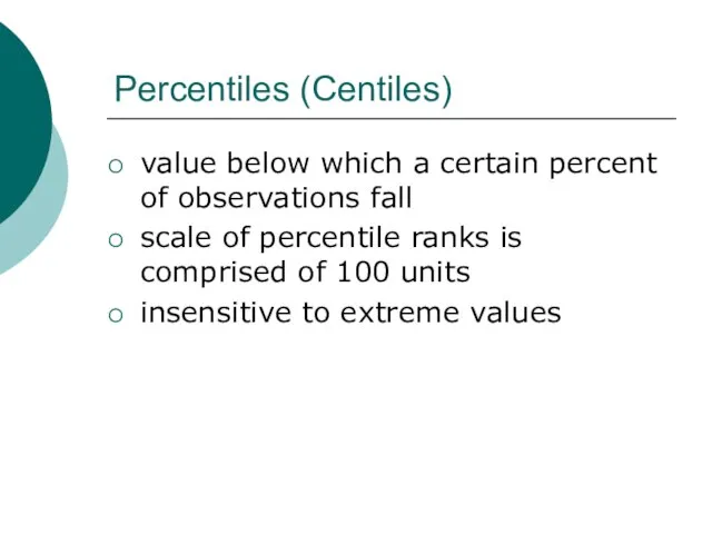 Percentiles (Centiles) value below which a certain percent of observations fall scale