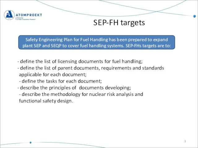 SEP-FH targets Safety Engineering Plan for Fuel Handling has been prepared to
