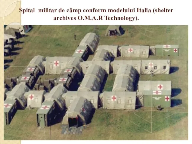 Spital militar de câmp conform modelului Italia (shelter archives O.M.A.R Technology).