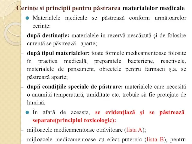 Cerințe si principii pentru păstrarea materialelor medicale Materialele medicale se păstrează conform