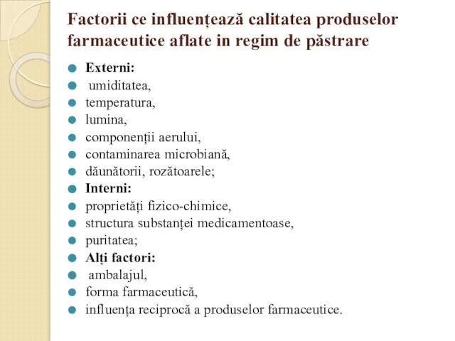 Factorii ce influențează calitatea produselor farmaceutice aflate in regim de păstrare Externi: