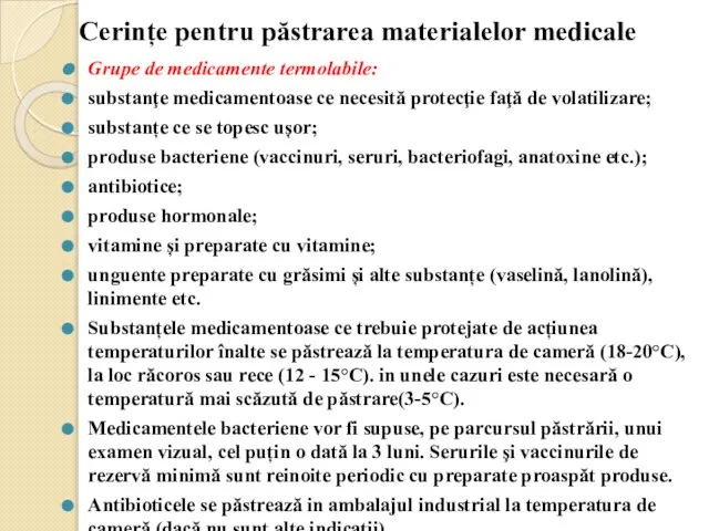 Cerințe pentru păstrarea materialelor medicale Grupe de medicamente termolabile: substanţe medicamentoase ce