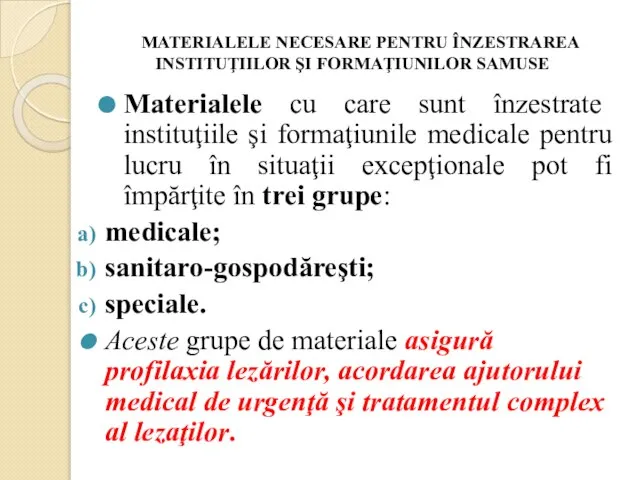 MATERIALELE NECESARE PENTRU ÎNZESTRAREA INSTITUŢIILOR ŞI FORMAŢIUNILOR SAMUSE Materialele cu care sunt