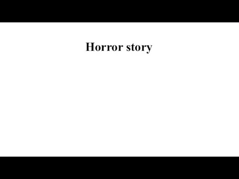 Horror story