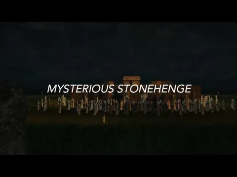 MYSTERIOUS STONEHENGE