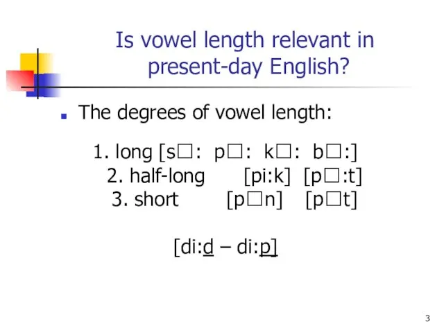 Is vowel length relevant in present-day English? The degrees of vowel length: