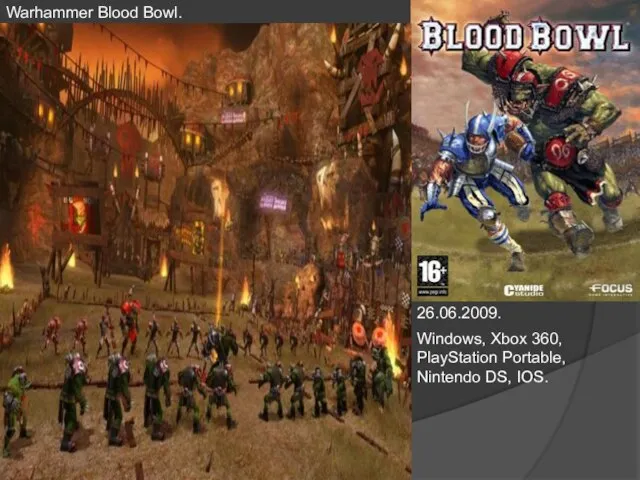 Warhammer Blood Bowl. 26.06.2009. Windows, Xbox 360, PlayStation Portable, Nintendo DS, IOS.