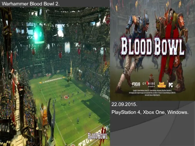 Warhammer Blood Bowl 2. 22.09.2015. PlayStation 4, Xbox One, Windows.