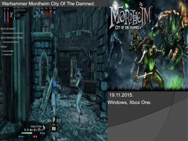 Warhammer Mordheim City Of The Damned. 19.11.2015. Windows, Xbox One.