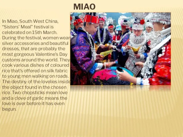 MIAO In Miao, South West China, “Sisters’ Meal” festival is celebrated on