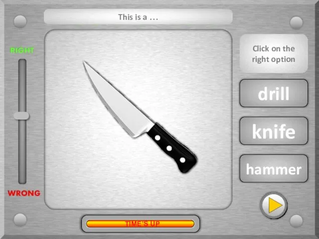 knife drill hammer This is a … Click on the right option TIME’S UP