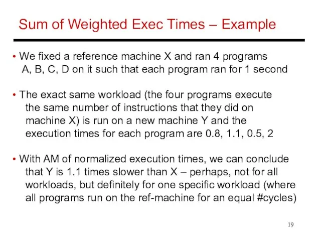 Sum of Weighted Exec Times – Example We fixed a reference machine
