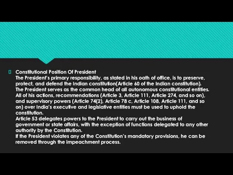 Constitutional Position Of President The President’s primary responsibility, as stated in his