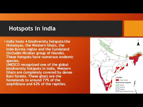 Hotspots in india India hosts 4 biodiversity hotspots:the Himalayas, the Western Ghats,