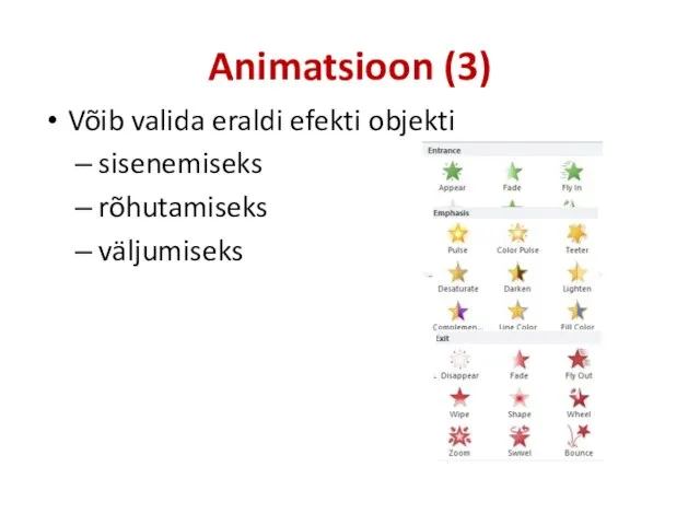 Võib valida eraldi efekti objekti sisenemiseks rõhutamiseks väljumiseks Animatsioon (3)