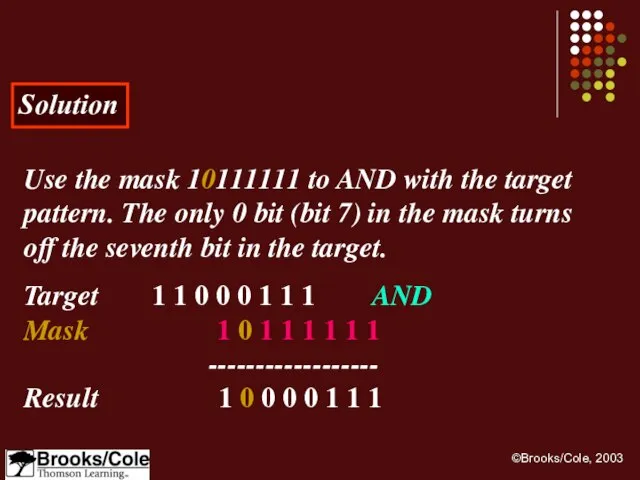 Use the mask 10111111 to AND with the target pattern. The only