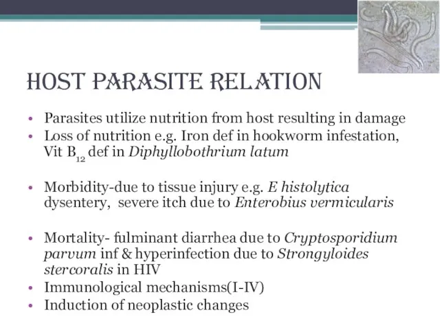 Host parasite relation Parasites utilize nutrition from host resulting in damage Loss