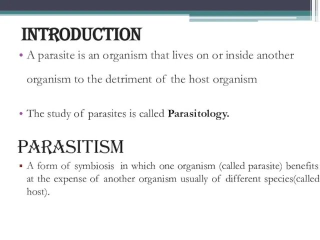 Introduction A parasite is an organism that lives on or inside another