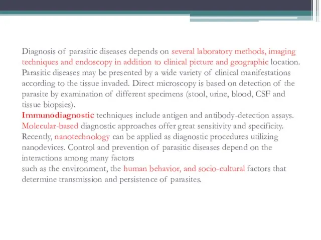 Diagnosis of parasitic diseases depends on several laboratory methods, imaging techniques and