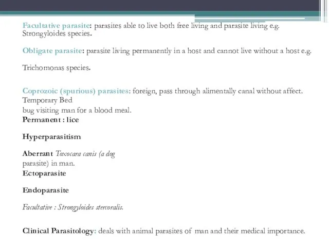 Facultative parasite: parasites able to live both free living and parasite living