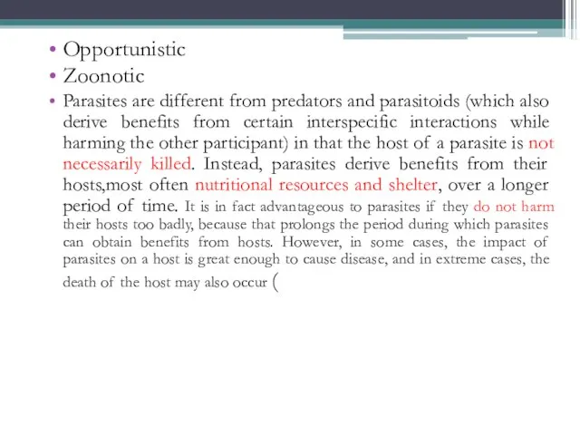 Opportunistic Zoonotic Parasites are different from predators and parasitoids (which also derive