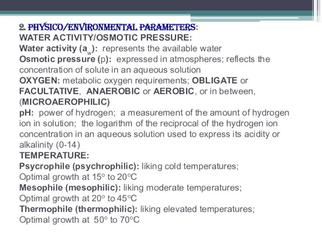 2. PHYSICO/ENVIRONMENTAL PARAMETERS: WATER ACTIVITY/OSMOTIC PRESSURE: Water activity (aw): represents the available
