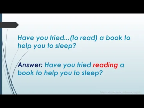 Answer: Have you tried reading a book to help you to sleep?