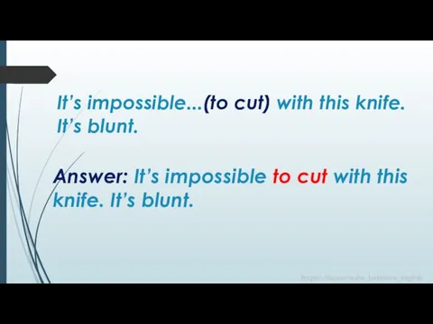Answer: It’s impossible to cut with this knife. It’s blunt. It’s impossible...(to