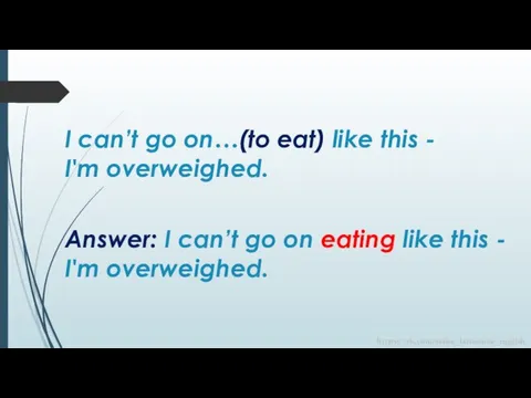 Answer: I can’t go on eating like this - I'm overweighed. I