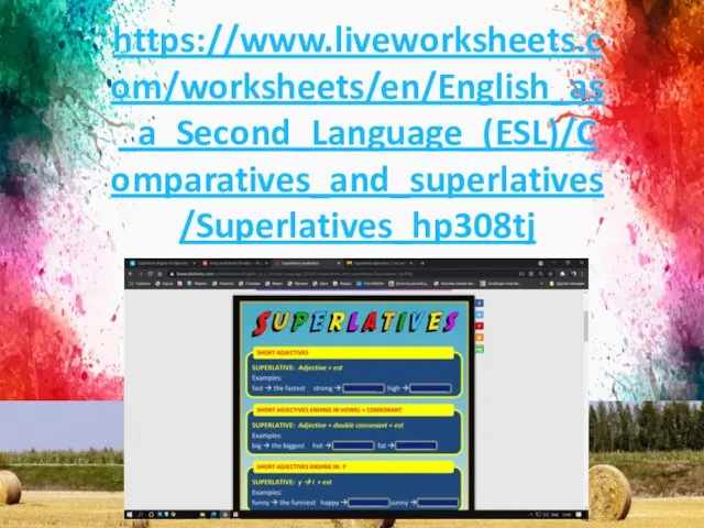 https://www.liveworksheets.com/worksheets/en/English_as_a_Second_Language_(ESL)/Comparatives_and_superlatives/Superlatives_hp308tj