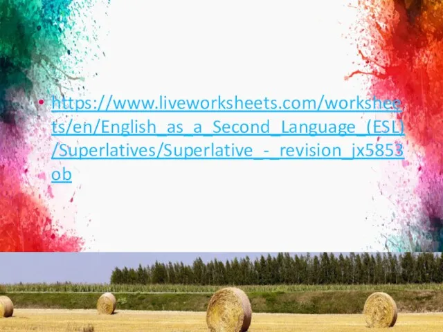 https://www.liveworksheets.com/worksheets/en/English_as_a_Second_Language_(ESL)/Superlatives/Superlative_-_revision_jx5853ob