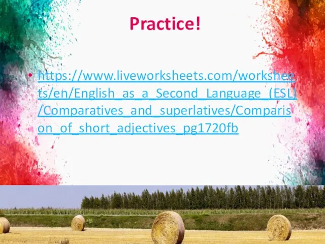 Practice! https://www.liveworksheets.com/worksheets/en/English_as_a_Second_Language_(ESL)/Comparatives_and_superlatives/Comparison_of_short_adjectives_pg1720fb
