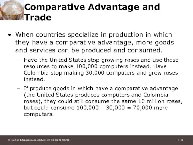 Comparative Advantage and Trade When countries specialize in production in which they